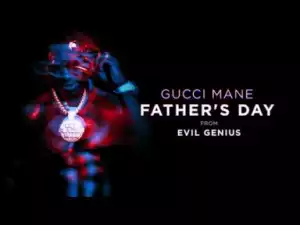 Gucci Mane - Father